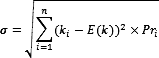 σ=√(∑_(i=1)^n▒〖〖(k_i-E(k))〗^2×〖Pr〗_i 〗)